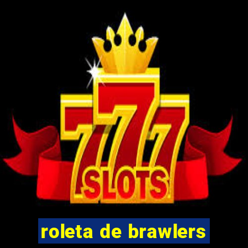roleta de brawlers